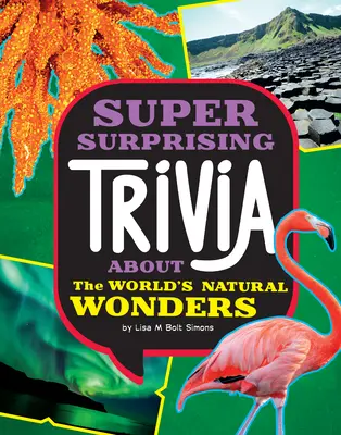 Super prekvapivé zaujímavosti o prírodných divoch sveta - Super Surprising Trivia about the World's Natural Wonders