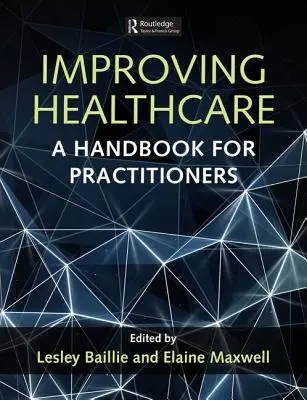 Zlepšovanie zdravotnej starostlivosti: Príručka pre praktických lekárov - Improving Healthcare: A Handbook for Practitioners