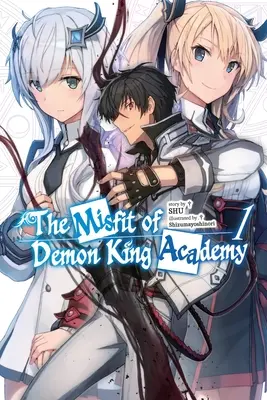 Misfit of Demon King Academy, Vol. 1 (Light Novel): Mizéria z Akadémie kráľa démonov, zv. 1 (Light Novel): 1. zväzok - The Misfit of Demon King Academy, Vol. 1 (Light Novel): Volume 1