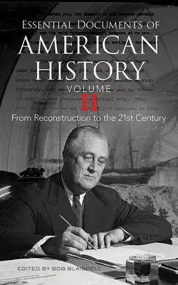 Základné dokumenty amerických dejín, II. diel: Od rekonštrukcie po 21. storočie - Essential Documents of American History, Volume II: From Reconstruction to the Twenty-First Century