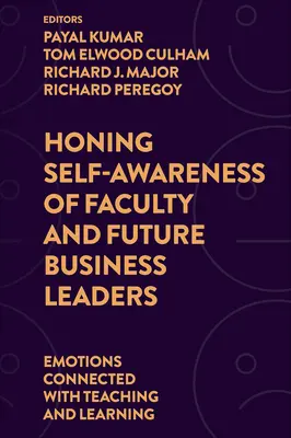 Zdokonaľovanie sebavedomia fakulty a budúcich vedúcich pracovníkov v oblasti podnikania: Emócie spojené s vyučovaním a učením - Honing Self-Awareness of Faculty and Future Business Leaders: Emotions Connected with Teaching and Learning