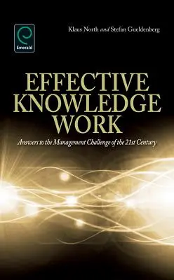 Efektívna práca so znalosťami: Odpovede na výzvy manažmentu 21. storočia - Effective Knowledge Work: Answers to the Management Challenge of the 21st Century