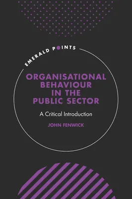 Organizačné správanie vo verejnom sektore: A Critical Introduction (Kritický úvod) - Organisational Behaviour in the Public Sector: A Critical Introduction