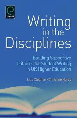Písanie v disciplínach: Budovanie podpornej kultúry pre písanie študentov v britskom vysokom školstve - Writing in the Disciplines: Building Supportive Cultures for Student Writing in UK Higher Education