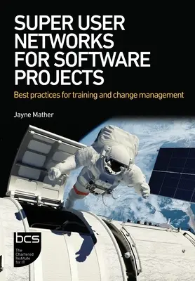 Super užívateľské siete pre softvérové projekty: Najlepšie postupy pre školenia a riadenie zmien - Super User Networks for Software Projects: Best practices for training and change management
