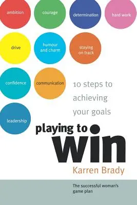 Hra na víťazstvo: 10 krokov k dosiahnutiu vašich cieľov - Playing to Win: 10 Steps to Achieving Your Goals