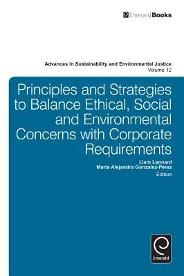 Zásady a stratégie na dosiahnutie rovnováhy medzi etickými, sociálnymi a environmentálnymi záujmami a podnikovými požiadavkami - Principles and Strategies to Balance Ethical, Social and Environmental Concerns with Corporate Requirements