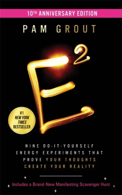 E-Squared (10. výročné vydanie) - Deväť vlastných energetických experimentov, ktoré dokazujú, že vaše myšlienky vytvárajú vašu realitu - E-Squared (10th Anniversary Edition) - Nine Do-It-Yourself Energy Experiments That Prove Your Thoughts Create Your Reality