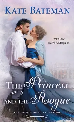 Princezná a tulák: A Bow Street Bachelors Novel - The Princess and the Rogue: A Bow Street Bachelors Novel