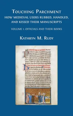 Dotýkanie sa pergamenu: Diel 1: Úradníci a ich knihy - Touching Parchment: Volume 1: Officials and Their Books