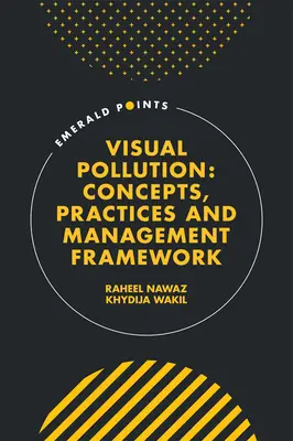 Vizuálne znečistenie: Koncepcie, postupy a rámec riadenia - Visual Pollution: Concepts, Practices and Management Framework