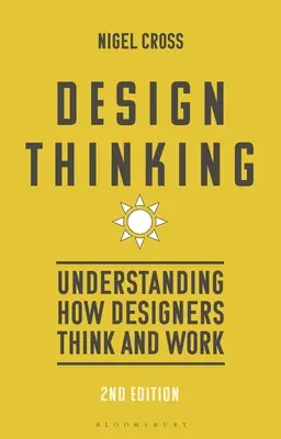 Dizajnové myslenie: Pochopenie toho, ako dizajnéri myslia a pracujú - Design Thinking: Understanding How Designers Think and Work