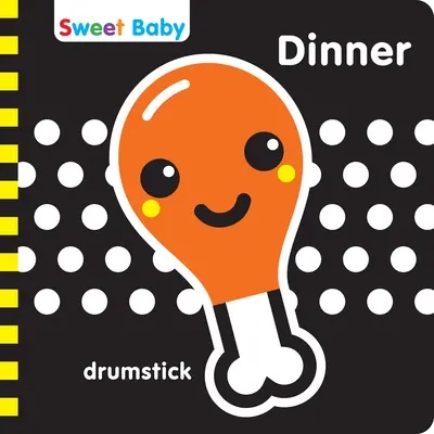 Séria Sweet Baby Večera 6x6 Angličtina: A High Contrast Introduction to Mealtime - Sweet Baby Series Dinner 6x6 English: A High Contrast Introduction to Mealtime