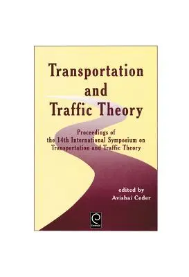 Doprava a teória dopravy: Zborník príspevkov zo 14. medzinárodného sympózia o teórii dopravy a premávky - Transportation and Traffic Theory: Proceedings of the 14th International Symposium on Transportation and Traffic Theory