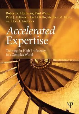 Zrýchlená odbornosť: Výcvik pre vysokú odbornosť v zložitom svete - Accelerated Expertise: Training for High Proficiency in a Complex World