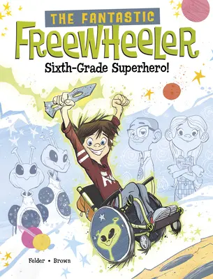 Fantastický voľnobeh, superhrdina zo šiestej triedy! Grafický román - The Fantastic Freewheeler, Sixth-Grade Superhero!: A Graphic Novel