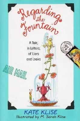 Čo sa týka fontány: Príbeh v listoch o klamároch a únikoch - Regarding the Fountain: A Tale, in Letters, of Liars and Leaks