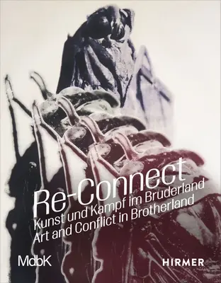 Znovu sa spojiť: Umenie a konflikt v krajine bratov - Re-Connect: Art and Conflict in Brotherland