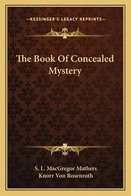 Kniha skrytého tajomstva - The Book of Concealed Mystery
