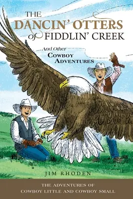 Tancujúce vydry z Fiddlin' Creek a iné kovbojské dobrodružstvá - The Dancin' Otters of Fiddlin' Creek and Other Cowboy Adventures