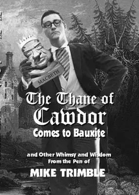 Tán z Cawdoru prichádza do Bauxitu - The Thane of Cawdor Comes to Bauxite