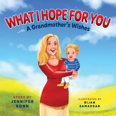 V čo dúfam pre vás: Želania jednej babičky - What I Hope for You: A Grandmother's Wishes