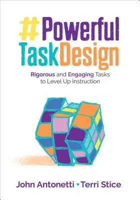 Výkonný projekt úlohy: Prísne a pútavé úlohy na zvýšenie úrovne výučby - Powerful Task Design: Rigorous and Engaging Tasks to Level Up Instruction