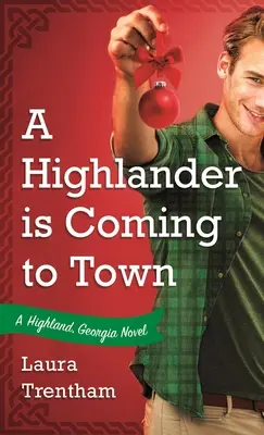Highlander prichádza do mesta: román z Highlandu v Georgii - A Highlander Is Coming to Town: A Highland, Georgia Novel