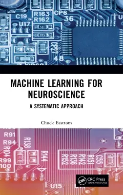 Strojové učenie pre neurovedy: Systematický prístup - Machine Learning for Neuroscience: A Systematic Approach