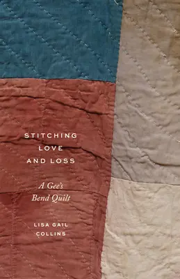 Šitie lásky a straty: prikrývka Gee's Bend - Stitching Love and Loss: A Gee's Bend Quilt