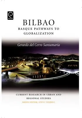 Bilbao: Baskické cesty ku globalizácii - Bilbao: Basque Pathways to Globalization