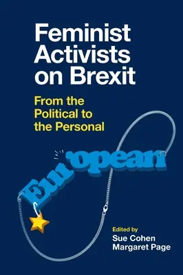 Feministické aktivistky o brexite: Od politického k osobnému - Feminist Activists on Brexit: From the Political to the Personal