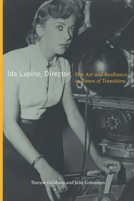 Ida Lupino, režisérka: Jej umenie a odolnosť v časoch premien - Ida Lupino, Director: Her Art and Resilience in Times of Transition