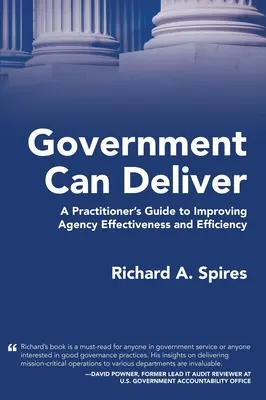 Vláda môže poskytnúť: Príručka pre praktikov na zlepšenie efektívnosti a účinnosti agentúry - Government Can Deliver: A Practitioner's Guide to Improving Agency Effectiveness and Efficiency