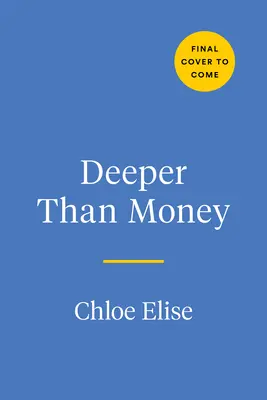 Hlbšie ako peniaze: Viac ako peniaze: zbavte sa hanby za peniaze, vybudujte si bohatstvo a cíťte sa sebavedomo - Deeper Than Money: Ditch Money Shame, Build Wealth, and Feel Confident AF