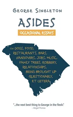 Asides: Vydanie: Príležitostné eseje o psoch, jedle, reštauráciách, baroch, kocovine, práci, hudbe, rodokmeňoch, lúpežiach, vzťahoch, bytí - Asides: Occasional Essays on Dogs, Food, Restaurants, Bars, Hangovers, Jobs, Music, Family Trees, Robbery, Relationships, Bein