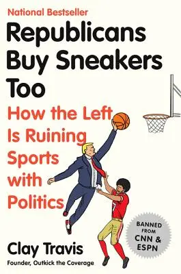 Aj republikáni si kupujú tenisky: Ako ľavica ničí šport politikou - Republicans Buy Sneakers Too: How the Left Is Ruining Sports with Politics