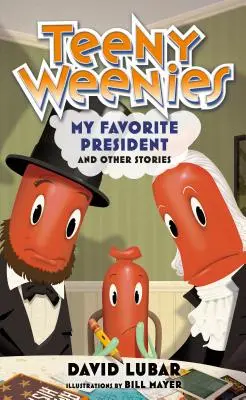 Pidižvíky: Môj obľúbený prezident: A iné príbehy - Teeny Weenies: My Favorite President: And Other Stories