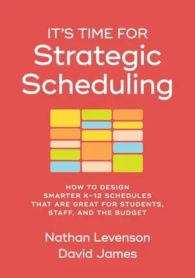 Je čas na strategické plánovanie: Ako navrhnúť inteligentnejšie rozvrhy v K-12, ktoré sú výhodné pre študentov, zamestnancov aj rozpočet - It's Time for Strategic Scheduling: How to Design Smarter K-12 Schedules That Are Great for Students, Staff, and the Budget