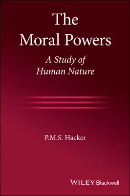 Morálne sily: Mravné sily: Štúdia o ľudskej prirodzenosti - The Moral Powers: A Study of Human Nature