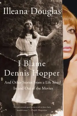 Obviňujem Dennisa Hoppera: A iné príbehy zo života prežitého vo filme a mimo neho - I Blame Dennis Hopper: And Other Stories from a Life Lived in and Out of the Movies