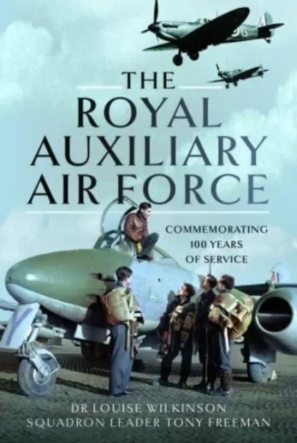 Kráľovské pomocné letectvo: Pripomíname si 100 rokov služby - The Royal Auxiliary Air Force: Commemorating 100 Years of Service