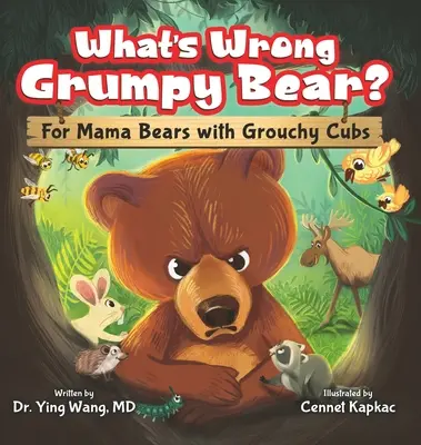 Čo sa deje s mrzutým medveďom?: Pre medvedie mamy s mrzutými mláďatami - What's Wrong Grumpy Bear?: For Mama Bears with Grouchy Cubs