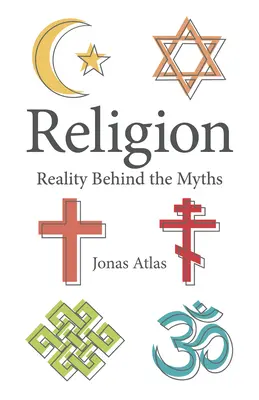 Náboženstvo: Mýty o náboženstve: realita za mýtmi - Religion: Reality Behind the Myths