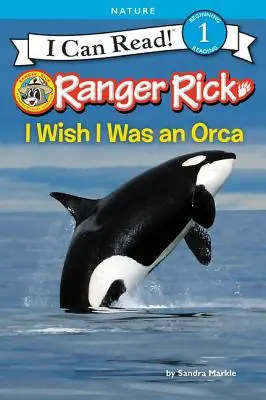 Ranger Rick: Chcel by som byť kosatkou - Ranger Rick: I Wish I Was an Orca
