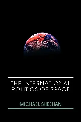 Medzinárodná politika vesmíru - The International Politics of Space