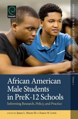 Afroamerickí študenti mužského pohlavia v školách predškolského veku do 12 rokov: Výskum, politika a prax - African American Male Students in Prek-12 Schools: Informing Research, Policy, and Practice