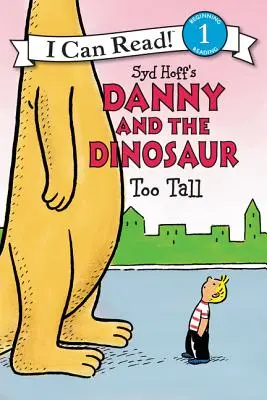 Danny a dinosaurus: príliš vysoký - Danny and the Dinosaur: Too Tall