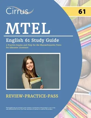 MTEL English 61 Study Guide (Študijná príručka pre MTEL angličtina 61): 2 praktické skúšky a príprava na testy pre získanie licencie učiteľa v Massachusetts - MTEL English 61 Study Guide: 2 Practice Exams and Prep for the Massachusetts Tests for Educator Licensure