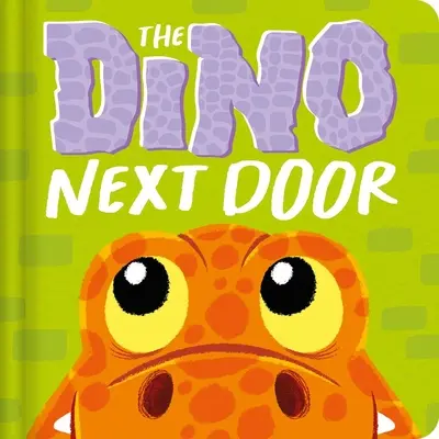 Dino od vedľa: Dino Dino: Dino Dino: Polstrovaná kniha pre deti - The Dino Next Door: Padded Board Book